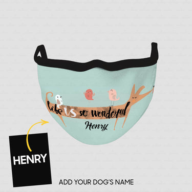 Personalized Dog Gift Idea - Life Is So Wonderful For Dog Lovers - Cloth Mask